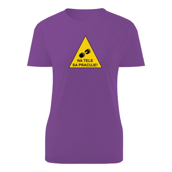 Tričko s potlačou Na tele sa pracuje
